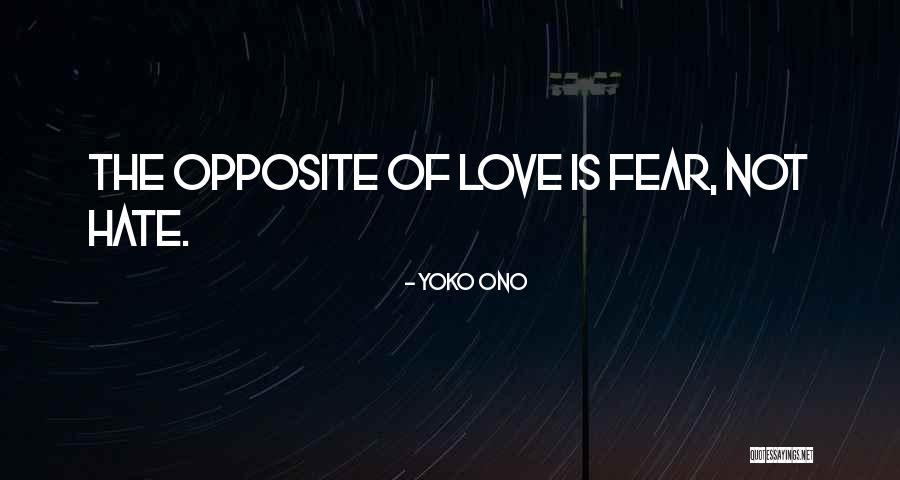 Fear Love Quotes By Yoko Ono