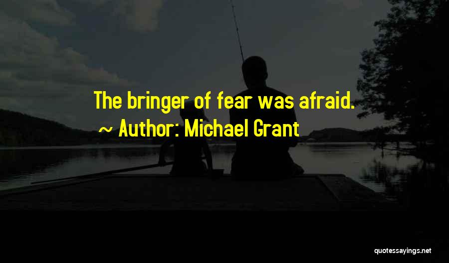 Fear Michael Grant Quotes By Michael Grant