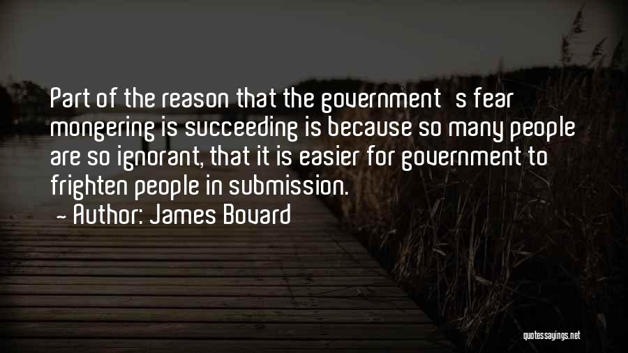 Fear Mongering Quotes By James Bovard