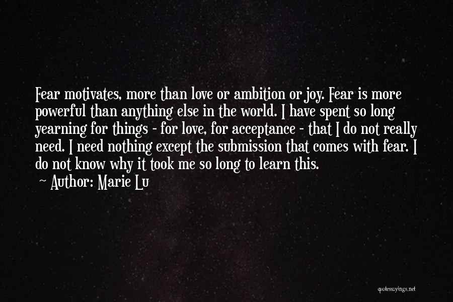 Fear Motivates Quotes By Marie Lu