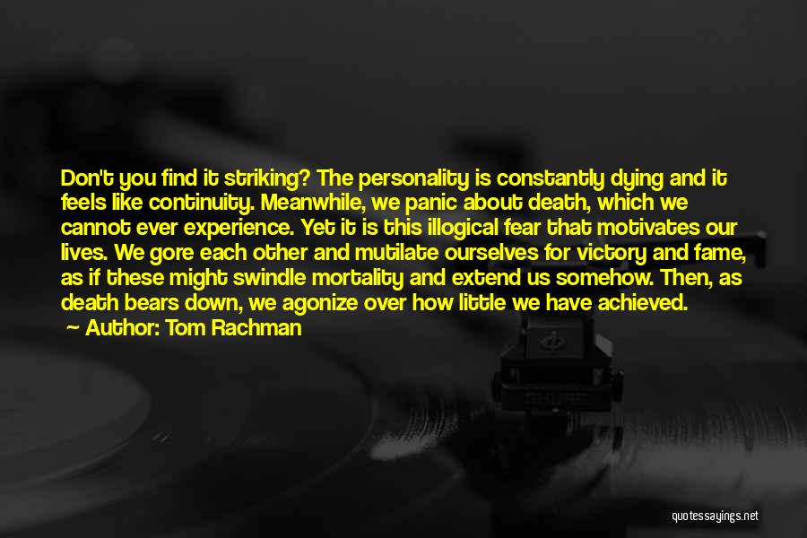 Fear Motivates Quotes By Tom Rachman