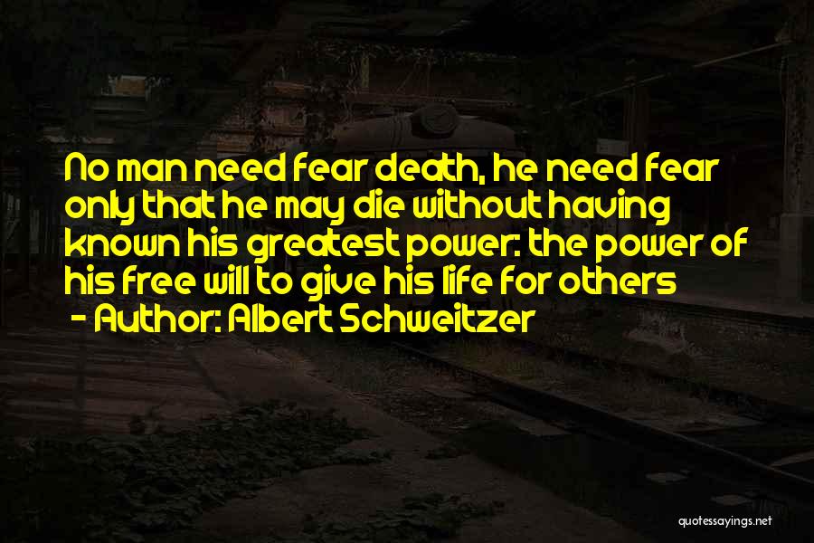 Fear No Death Quotes By Albert Schweitzer