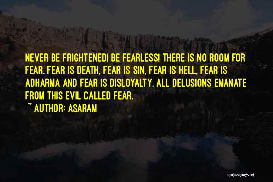 Fear No Death Quotes By Asaram