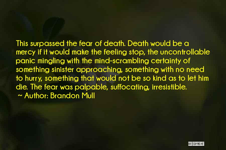 Fear No Death Quotes By Brandon Mull