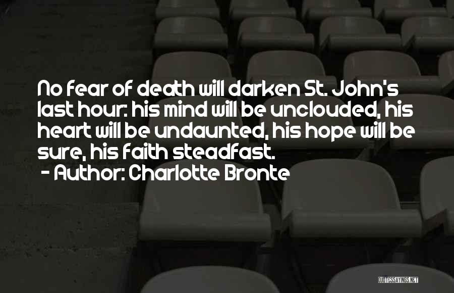 Fear No Death Quotes By Charlotte Bronte