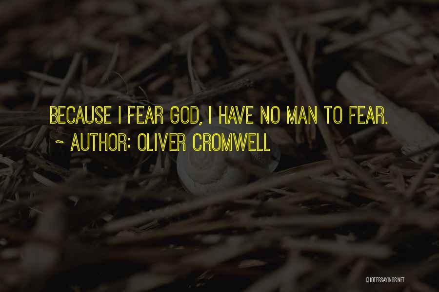 Fear No Man But God Quotes By Oliver Cromwell
