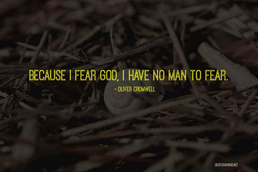 Fear No Man But God Quotes By Oliver Cromwell Fear No Man But God Quotes By Oliver Cromwell