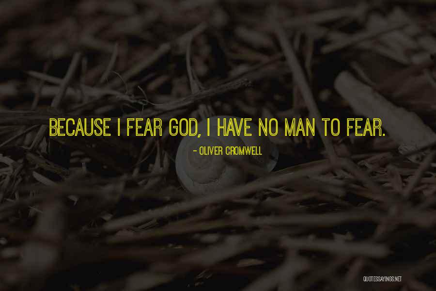 Fear No Man But God Quotes By Oliver Cromwell