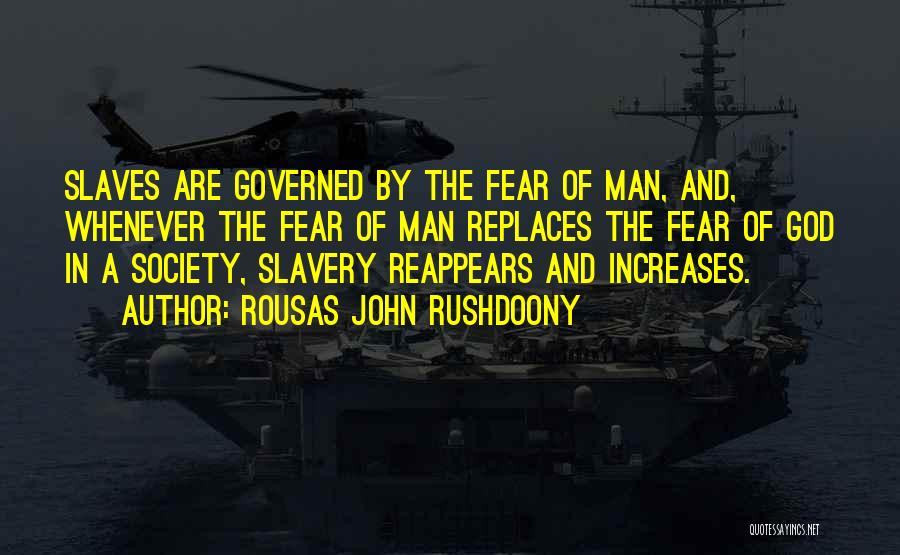 Fear No Man But God Quotes By Rousas John Rushdoony