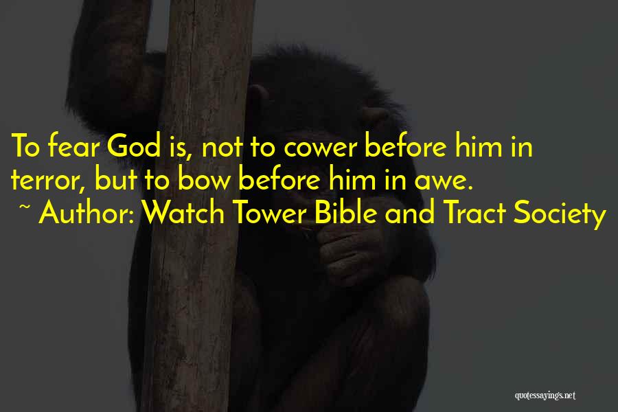 Fear No One Bible Quotes By Watch Tower Bible And Tract Society