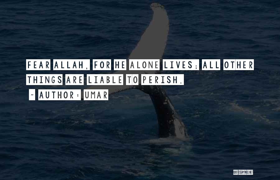 Fear No One But Allah Quotes By Umar