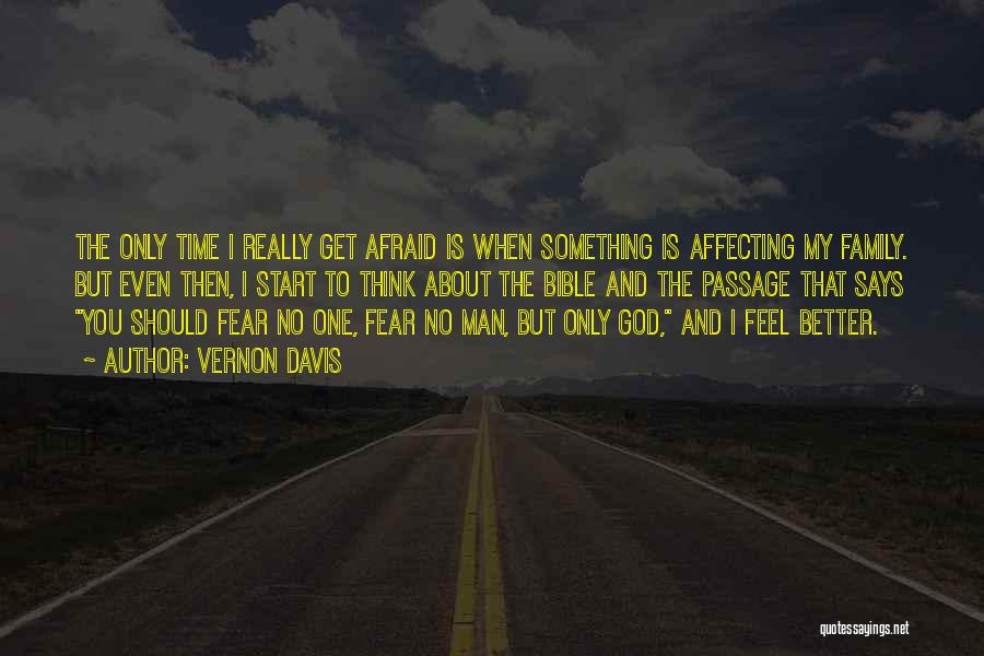 Fear No One But God Quotes By Vernon Davis