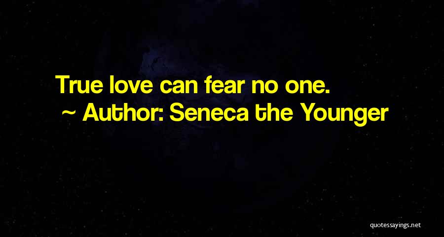 Fear No One Quotes By Seneca The Younger