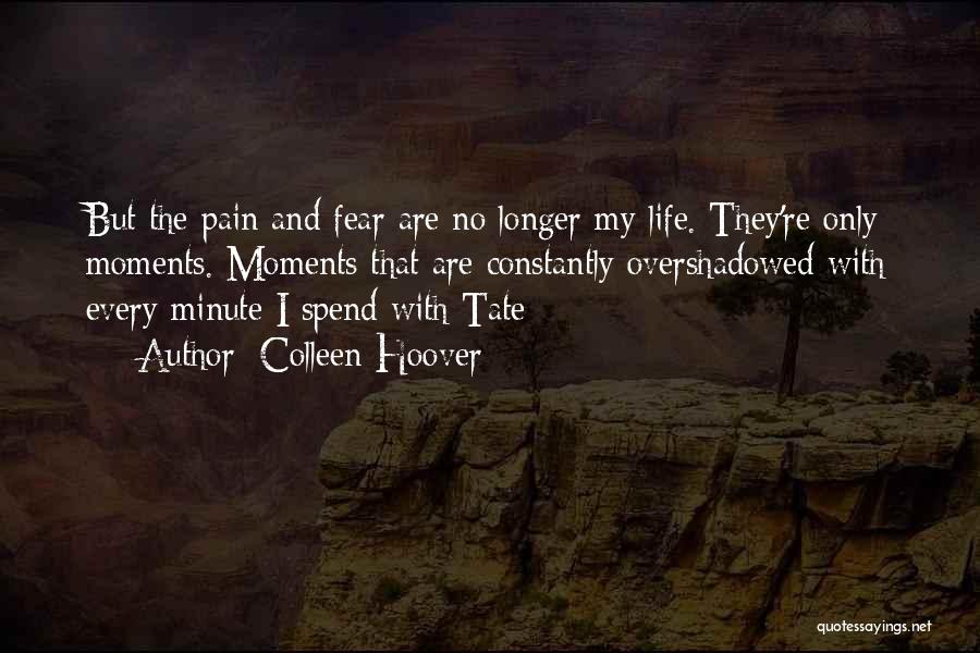 Fear No Pain Quotes By Colleen Hoover