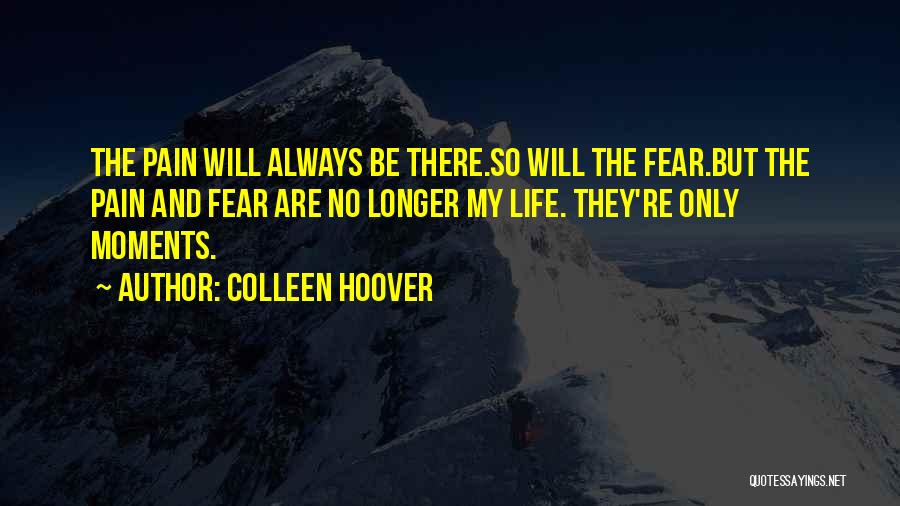 Fear No Pain Quotes By Colleen Hoover