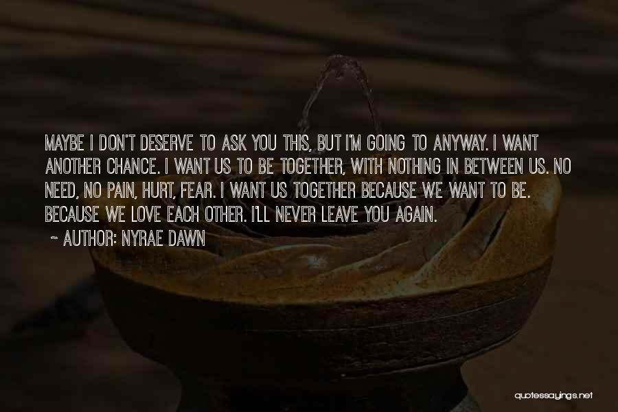 Fear No Pain Quotes By Nyrae Dawn