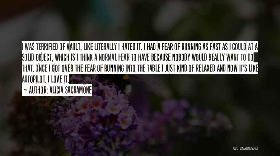 Fear Nobody Quotes By Alicia Sacramone