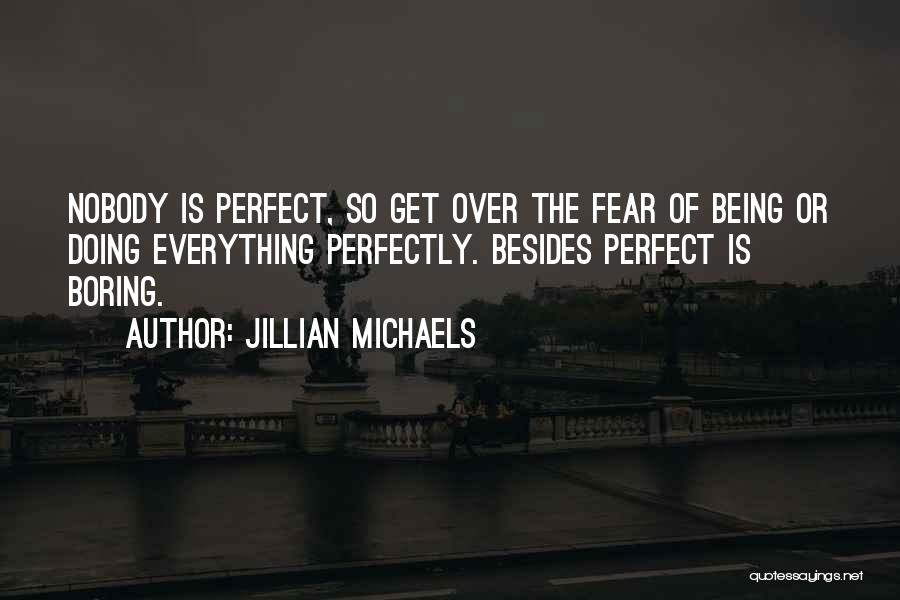 Fear Nobody Quotes By Jillian Michaels