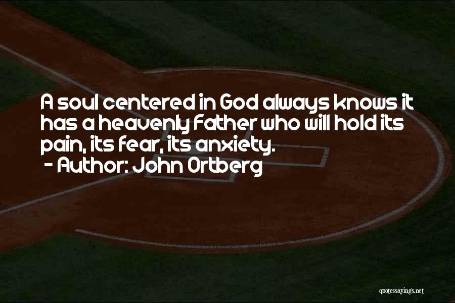 Fear None But God Quotes By John Ortberg