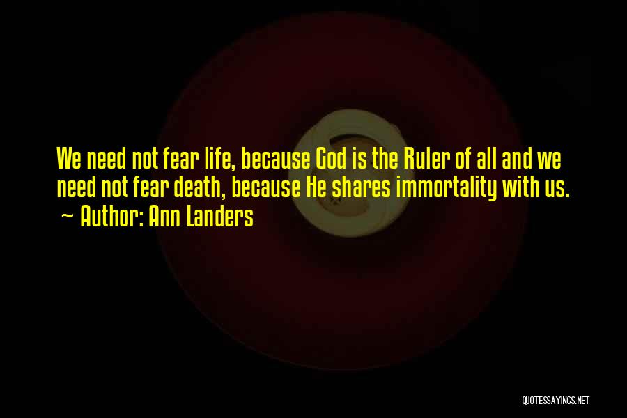 Fear Not Death Quotes By Ann Landers