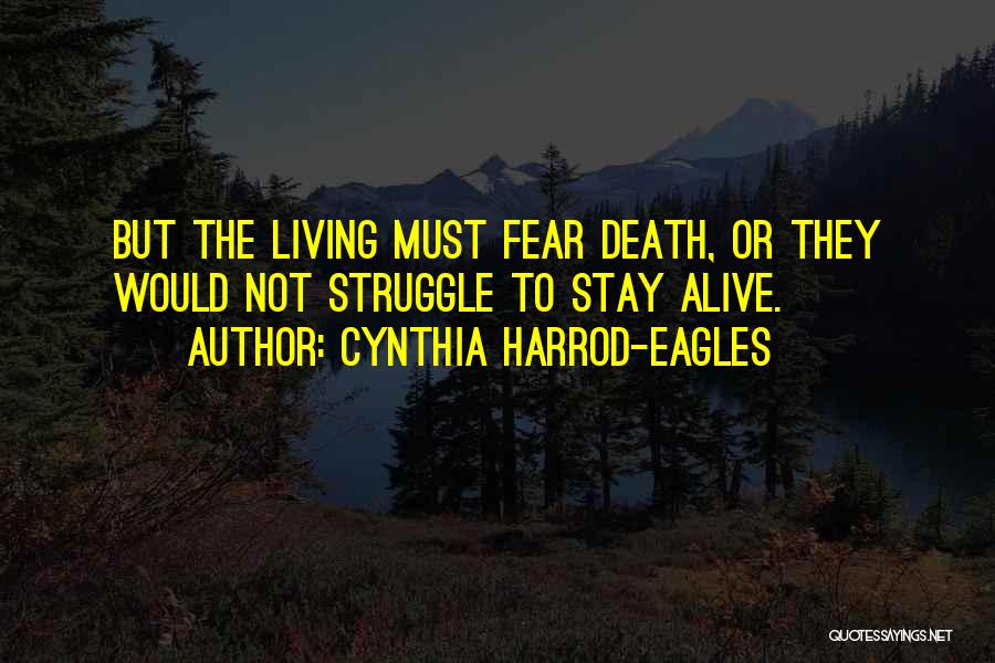 Fear Not Death Quotes By Cynthia Harrod-Eagles