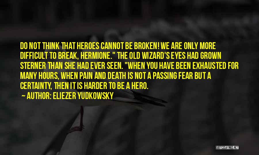 Fear Not Death Quotes By Eliezer Yudkowsky