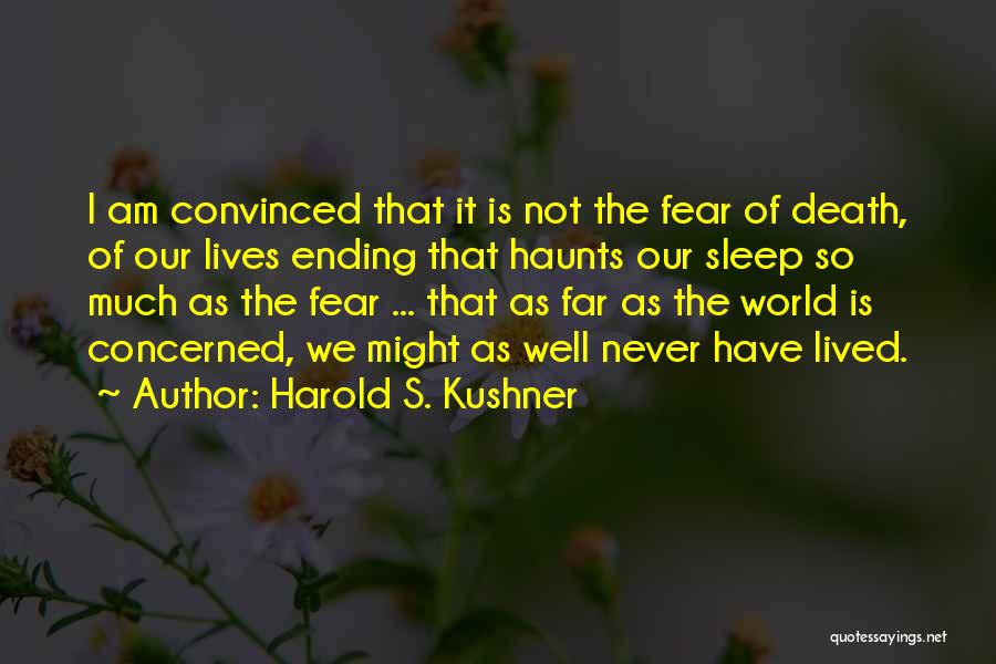 Fear Not Death Quotes By Harold S. Kushner