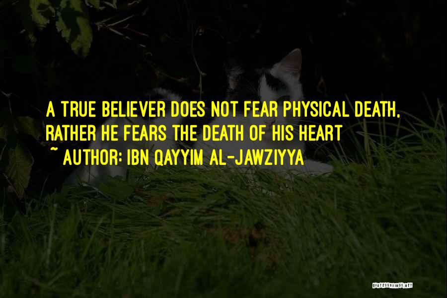 Fear Not Death Quotes By Ibn Qayyim Al-Jawziyya