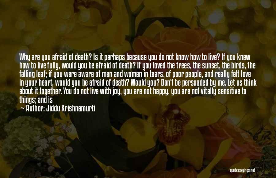 Fear Not Death Quotes By Jiddu Krishnamurti