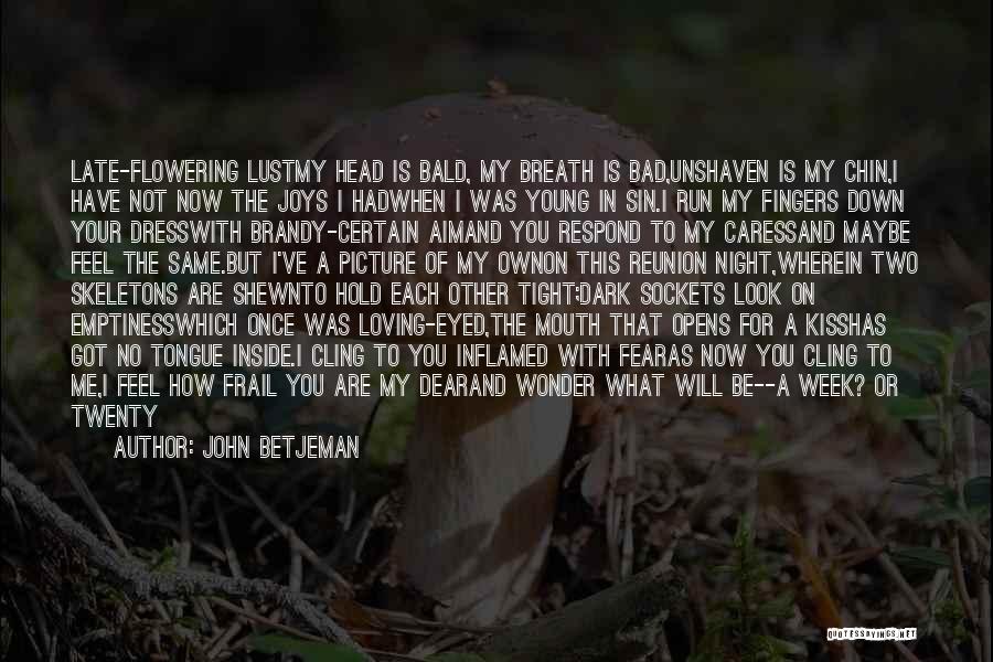 Fear Not Death Quotes By John Betjeman