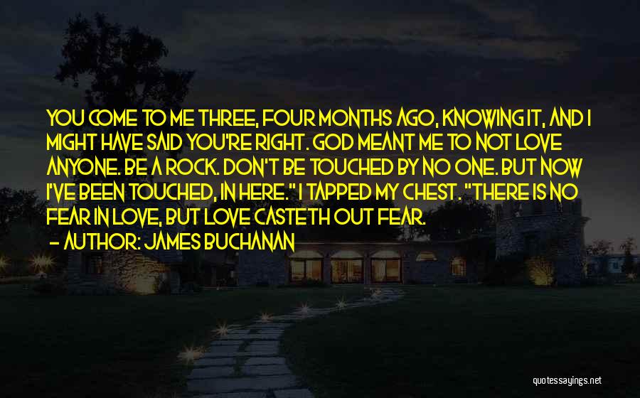 Fear Not Love Quotes By James Buchanan