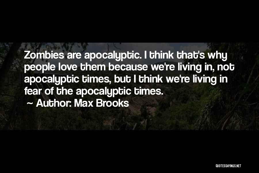 Fear Not Love Quotes By Max Brooks