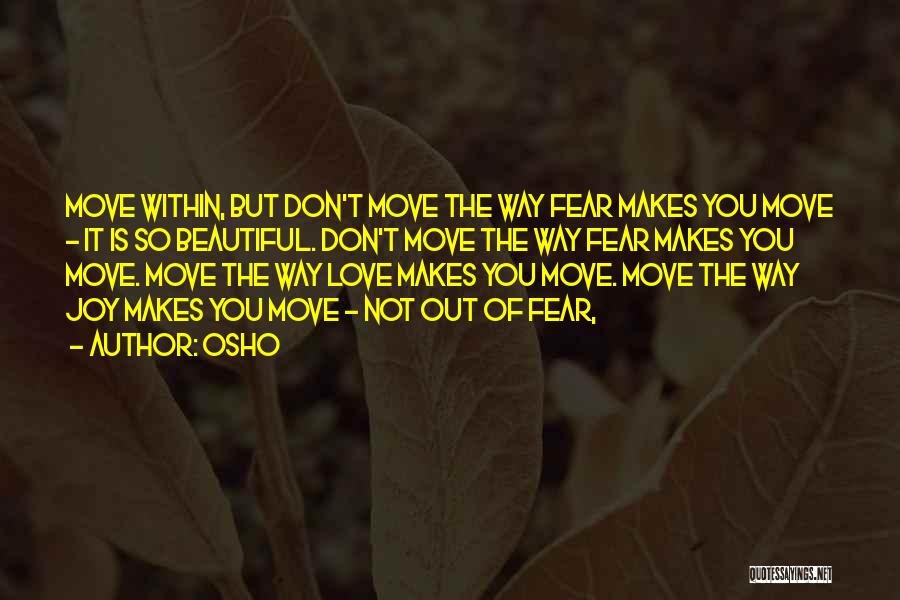 Fear Not Love Quotes By Osho