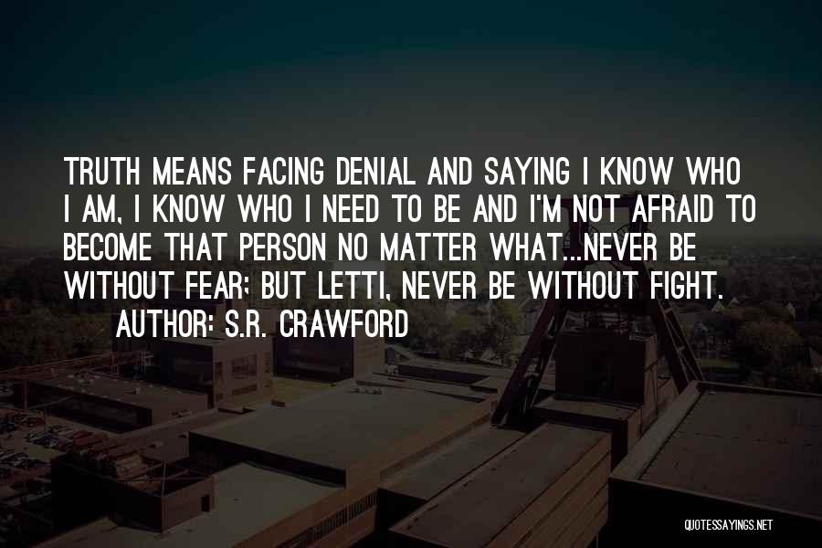 Fear Not Love Quotes By S.R. Crawford