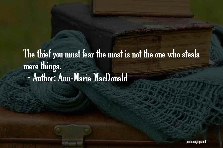 Fear Not Quotes By Ann-Marie MacDonald