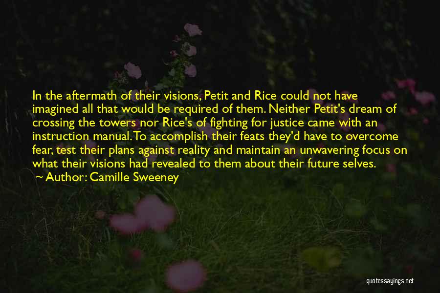 Fear Not The Future Quotes By Camille Sweeney