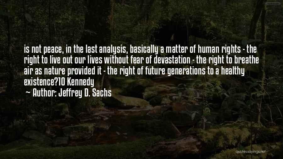 Fear Not The Future Quotes By Jeffrey D. Sachs