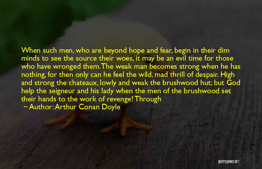 Fear Nothing But God Quotes By Arthur Conan Doyle