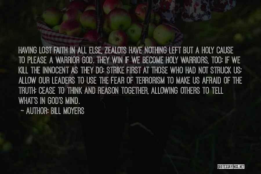 Fear Nothing But God Quotes By Bill Moyers