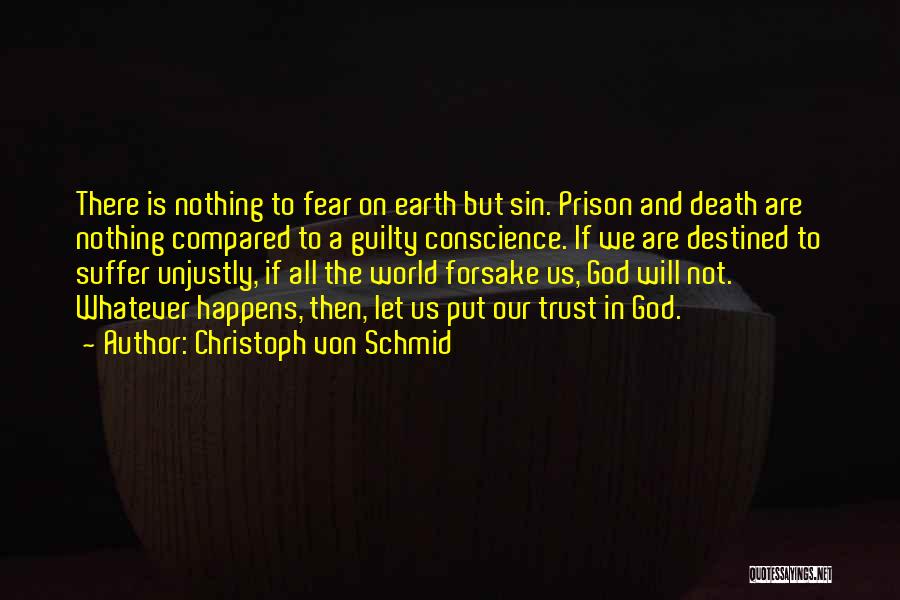 Fear Nothing But God Quotes By Christoph Von Schmid