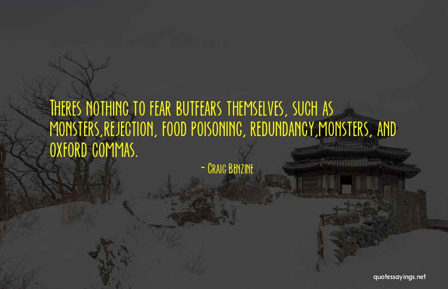 Fear Nothing Quotes By Craig Benzine Fear Nothing Quotes By Craig Benzine