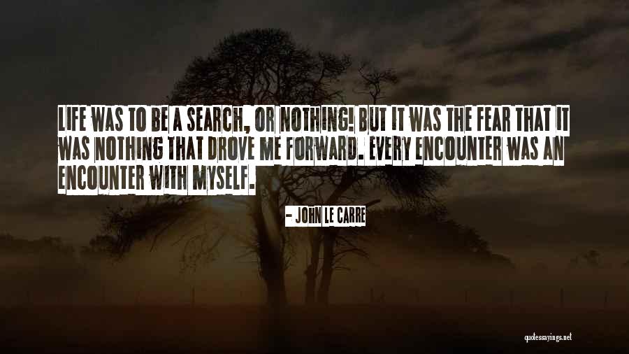 Fear Nothing Quotes By John Le Carre Fear Nothing Quotes By John Le Carre