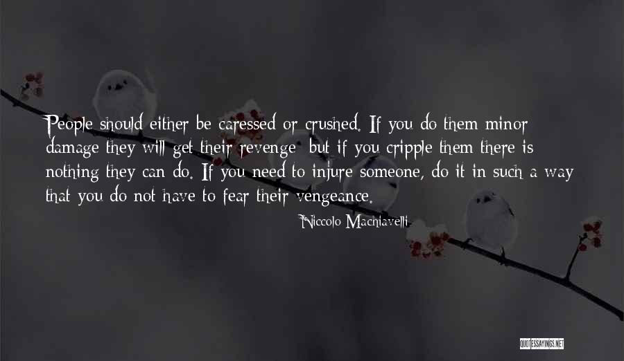 Fear Nothing Quotes By Niccolo Machiavelli Fear Nothing Quotes By Niccolo Machiavelli