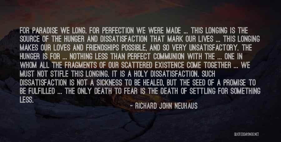 Fear Nothing Quotes By Richard John Neuhaus Fear Nothing Quotes By Richard John Neuhaus