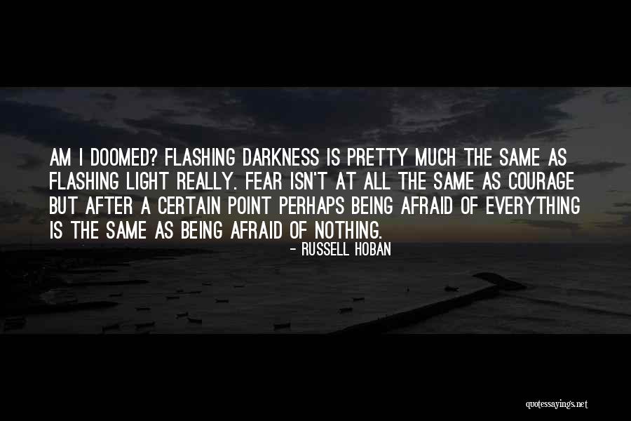 Fear Nothing Quotes By Russell Hoban Fear Nothing Quotes By Russell Hoban