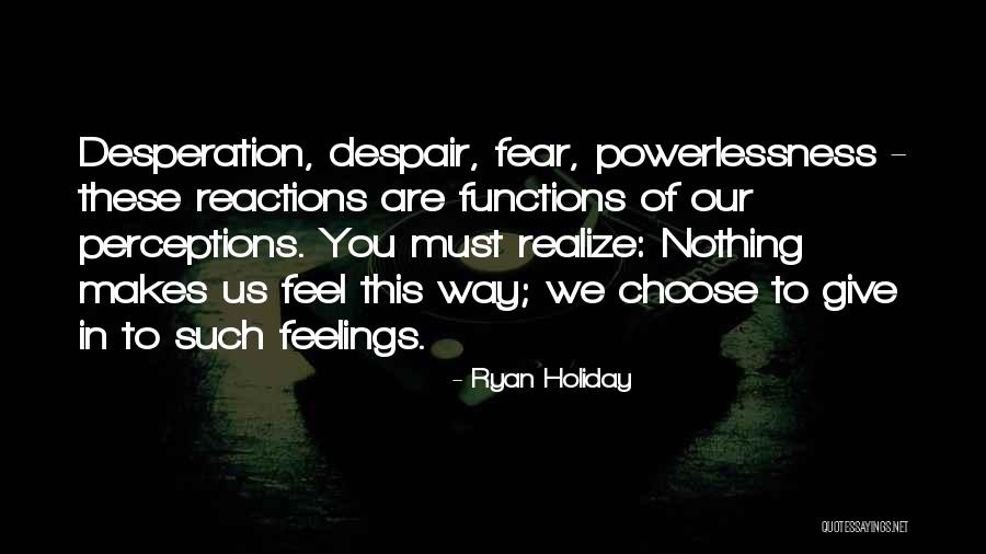 Fear Nothing Quotes By Ryan Holiday Fear Nothing Quotes By Ryan Holiday