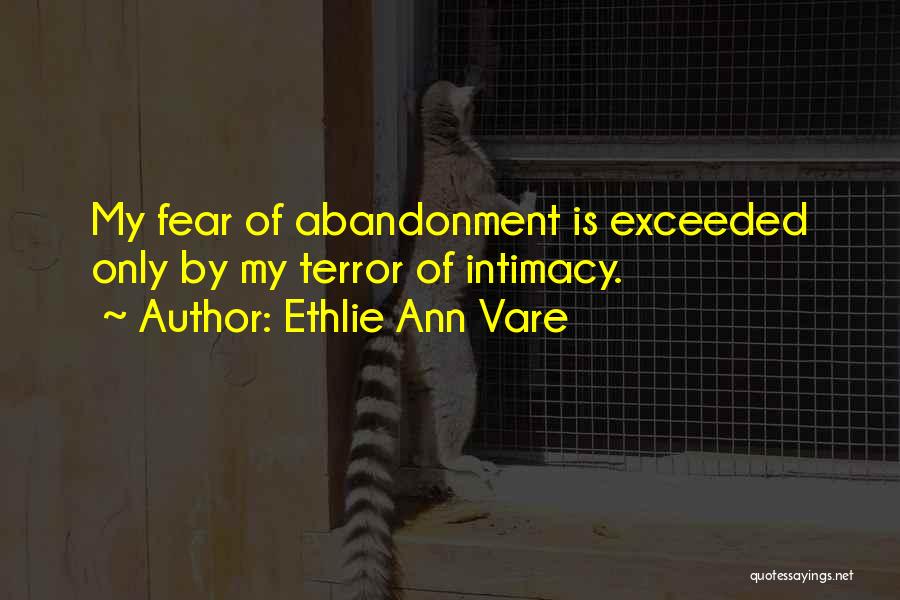 Fear Of Abandonment Quotes By Ethlie Ann Vare