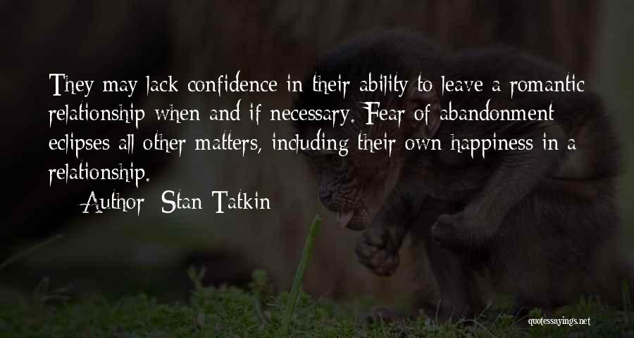 Fear Of Abandonment Quotes By Stan Tatkin