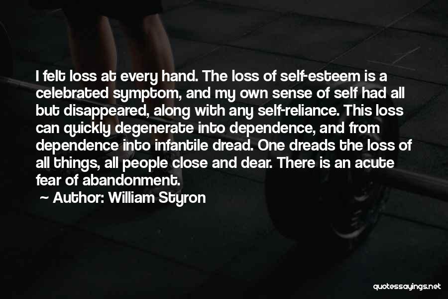 Fear Of Abandonment Quotes By William Styron
