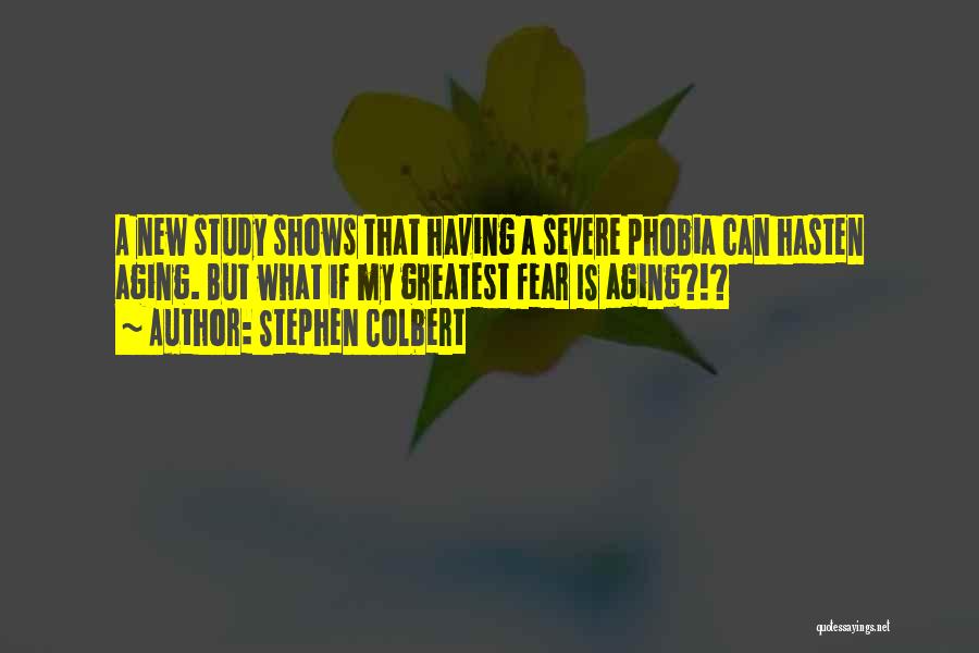 Fear Of Ageing Quotes By Stephen Colbert